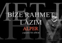 BİZE RAHMET LAZIM...ALPER...2010 [HQ]