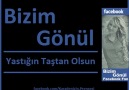 Bizim Gönül - Yastığın Taştan Olsun [HQ]