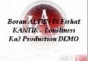Boran ALTUN Ft Ferhat KANTIK - Loneliness (Ka2 Production) DEMO
