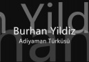 Burhan Yildiz - Adiyaman Türküsü - Sizler Icin Paylas  3