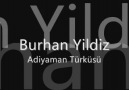 Burhan Yildiz - Adiyaman Türküsü - Sizler Icin Paylas  3