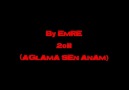 By EmRe - AğLaMa SeN AnaM.. [HQ]