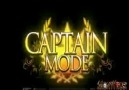 Captain Mode (Mükemmel Öldüm Bittim)...!