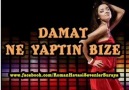 damat ne yaptın bize