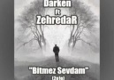 Darken Ft Zehredar [ Bitmez sevdam
