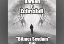 Darken Ft Zehredar [ Bitmez sevdam