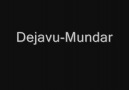 Dejavu - Mundar