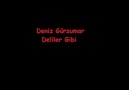 Deniz Gürzümar - DELİLER GİBİ