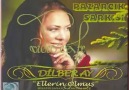 DİLBER AY***PAZARCIK YAZISI (Ellerin Olmuş)