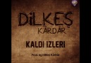 Dilkeş KârDâr - Kaldı İzleri [HQ]