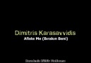 Dimitris Karasavvidis - Afiste Me (Bırakın Beni) [HQ]