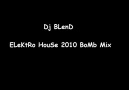 DJ BLenD - ElecTro House BomB MiX 2010 [HQ]