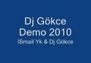 Dj Gökce & İsmail Yk Demo [HQ]