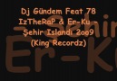 Dj GüNDeM Feat 78 IzTheRaP & Er-Ku - Şehir Islandı 2oo9 [HQ]