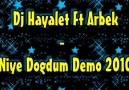 Dj Hayalet Ft Arbek - Niye Dogdum Demo 2010 [HQ]