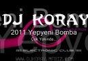 Dj Koray 2011 Yepyeni Bomba Çok Yakında!!! (Demo) [HQ]