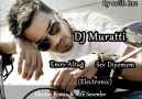 DJ Muratti - Emre Altuğ - Sev Diyemem (Electronic) [HQ]