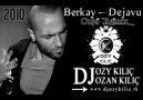 Dj OZY KILIÇ vs.Berkay - Dejavu (2010 Culo Remix) [HQ]