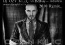 Dj OZY KILIÇ vs.Berkay - Taburcu (2010 Remix) [HQ]