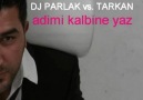DJ PARLAK vs. TARKAN - adimi kalbine yaz... yaz... yaz