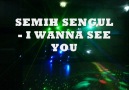 Dj Semih Şengül I Wanna See You Mr.TaN [HQ]