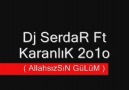 Dj Serdar Allahsızsın Gülüm 2o1o