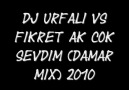DJ URFALI VS FIKRET AK COK SEVDIM DAMAR REMIX 2010