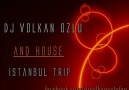 Dj Volkan Özlü - And House - ( İstanbul Trip ) [HQ]