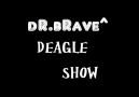 dR.bRave^ - Deagle Show [HQ]