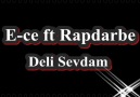 E-ce ft Rapdarbe - Deli Sevdam [HQ]