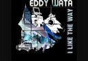 EDDY WATA - I LIKE THE WAY (MURATT MAT RE-WORK MIX) 2010 [HQ]