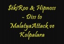 $ékiRoo & Hipnoss - Diss To Malatya Attack ve Kolpalara [HQ] [HQ]