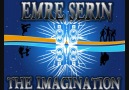 EMRE SERİN-THE İMAGİNATİON [HQ]