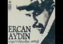 Ercan Aydın - Unutamam Seni .......(Ferhat Varal)