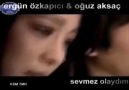 ERGÜN ÖZKAPICI & OĞUZ AKSAÇ - SEVMEZ OLAYDIM