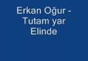 ERKAN OGUR_TUTAM YAR ELİNDEN