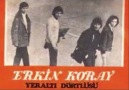 Erkin Koray-Nihansın Dideden