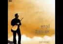 EROL PARLAK-BENİ AGLATIRSAN YOLUNA AGLAT