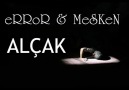 eRRoR & Mesken [ aLÇaK ] 2011 Beğen   Paylaş   Yorumsuz Ge