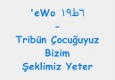 eWo - Tribün Çocuğuyuz Şeklimiz Yeter [HQ]