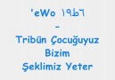 eWo - Tribün Çocuğuyuz Şeklimiz Yeter [HQ]