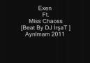 Exen Ft Miss Chaoss[ Beat By DJ İrşat ] Ayrılmam 2011 [HQ]