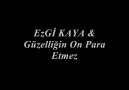 EzGİ KAYA & Güzelliğin On Para Etmez