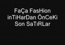 FaÇa FasHion [ inTiHarDan ÖnCeKi Son SaTıRLar ] 2011 [HQ]