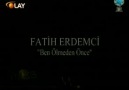 Fatih Erdemci - Ben Ölmeden Önce