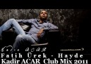 Fatih Ürek - Hayde (Kadir ACAR Club Mix)