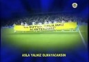 Fenerbahçem Sen Bu Hayatta Asla Yalnız Olmayacaksın [HQ]