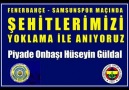 Fenerbahçe - Samsun Maçında Şehitlerimizi Anıyoruz  PAYLAŞ