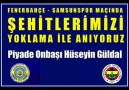 Fenerbahçe - Samsun Maçında Şehitlerimizi Anıyoruz  PAYLAŞ