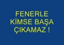 Fenerle kime başa çıkamaz! [Kaçarşılara ithafen]